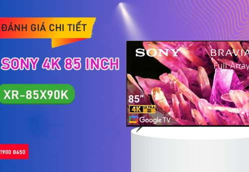 Đánh giá chi tiết Tivi Sony 4K 85 inch XR-85X90K