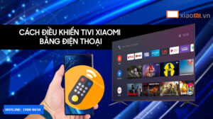 Cách điều khiển Tivi Xiaomi bằng điện thoại
